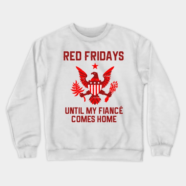 Red Friday Military Fiance Crewneck Sweatshirt by TriHarder12